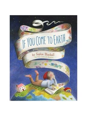 🌸3 for 2🌸 If You Come to Earth by Sophie Blackall | Hardcover